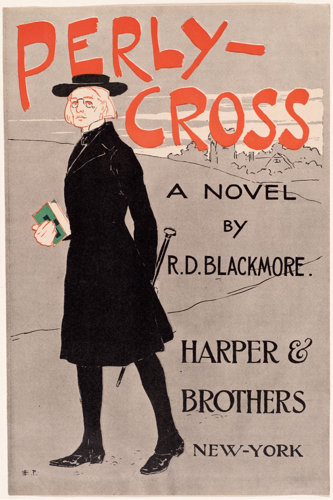 Perly-Cross, a novel by R. D. Blackmore. — Penfield, Edward, 1866-1925 (Artist)