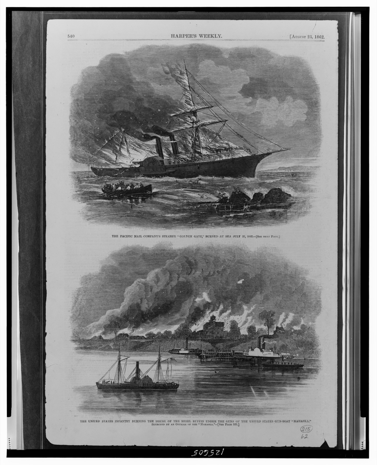 The Pacific Mail Company's steamer "Golden Gate," burned at sea July 27, 1862 The United States Infantry burning the house of the Rebel Ruffin under the guns of the United States gun-boat "Mahaska" /