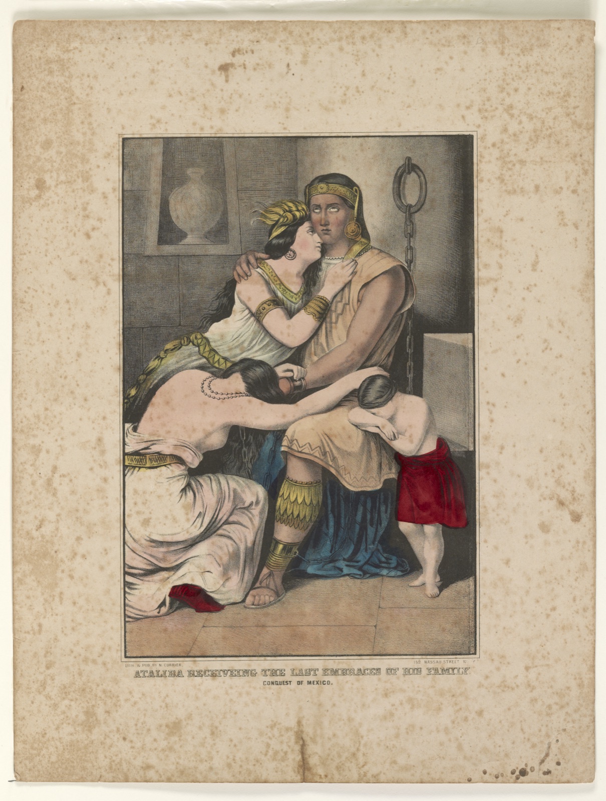 Ataliba receiving the last embraces of his family: conquest of Mexico — N. Currier (Firm)