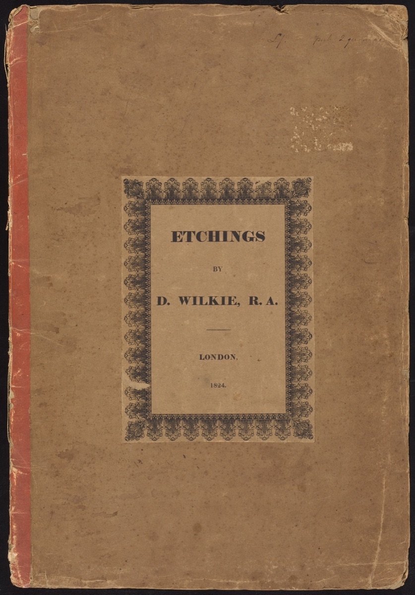 Etchings by D. Wilkie, R.A. — Sir David Wilkie